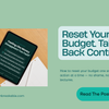 How to Reset Your Budget and Take Back Control of Your Money
