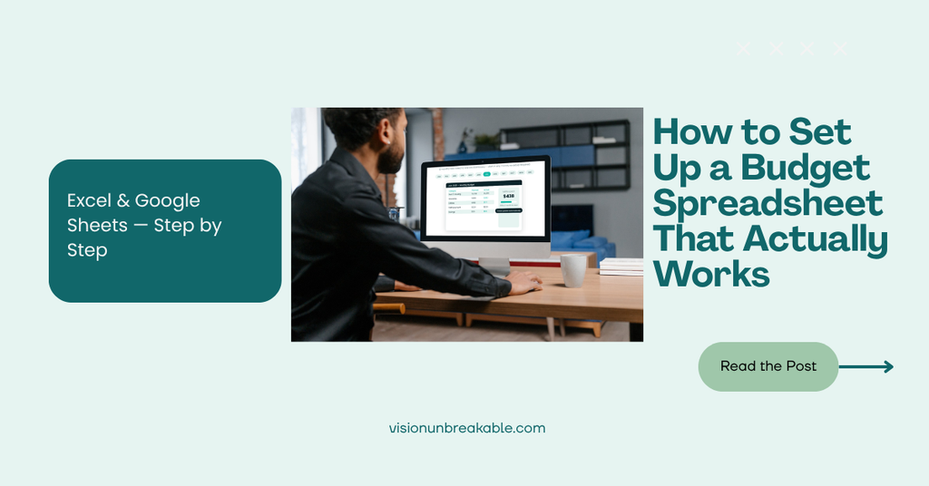 How to Set Up a Budget Spreadsheet That Actually Works (Excel & Google Sheets)
